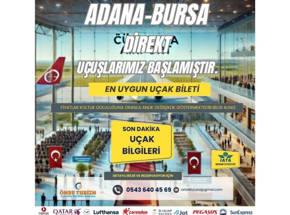 ADANA-BURSA DİREKT UÇUŞLARIMIZ BAŞLAMIŞTIR.